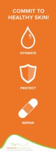 commit to healthy skin! hydrate, protect and repair